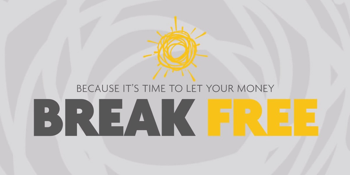 It's time to give your money a break